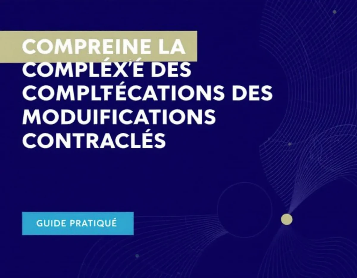 Comprendre la Complexité des Modifications Contractuelles en Droit des Affaires : Guide Pratique 2025